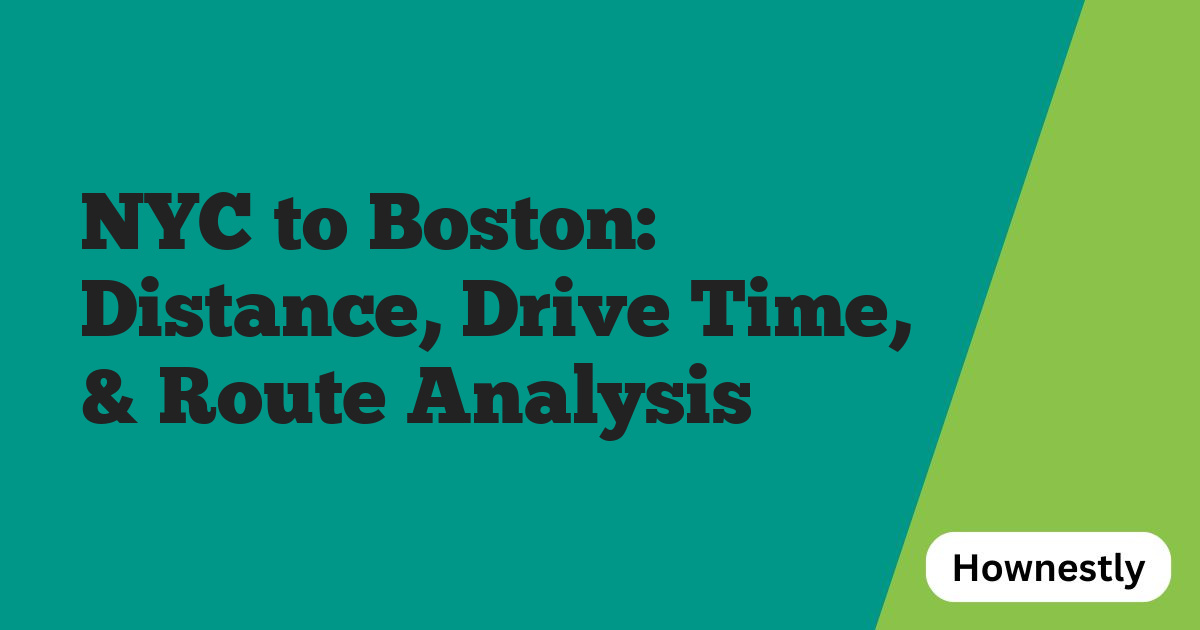NYC to Boston: Distance, Drive Time, & Route Analysis