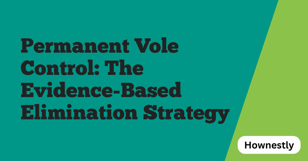 Permanent Vole Control: The Evidence-Based Elimination Strategy