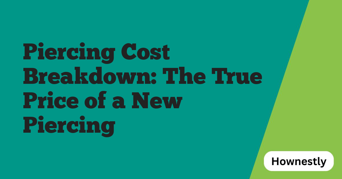 Piercing Cost Breakdown: The True Price of a New Piercing