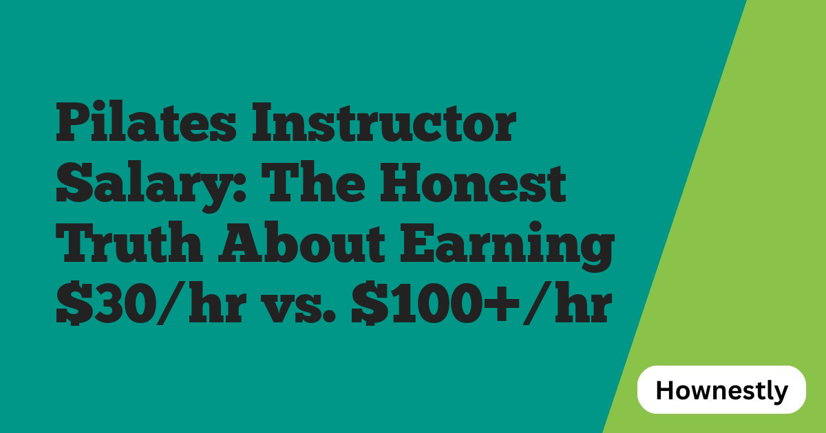 Pilates Instructor Salary: The Honest Truth About Earning $30/hr vs. $100+/hr