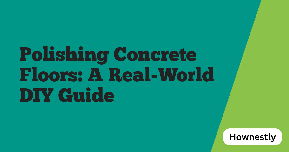 Polishing Concrete Floors: A Real-World DIY Guide