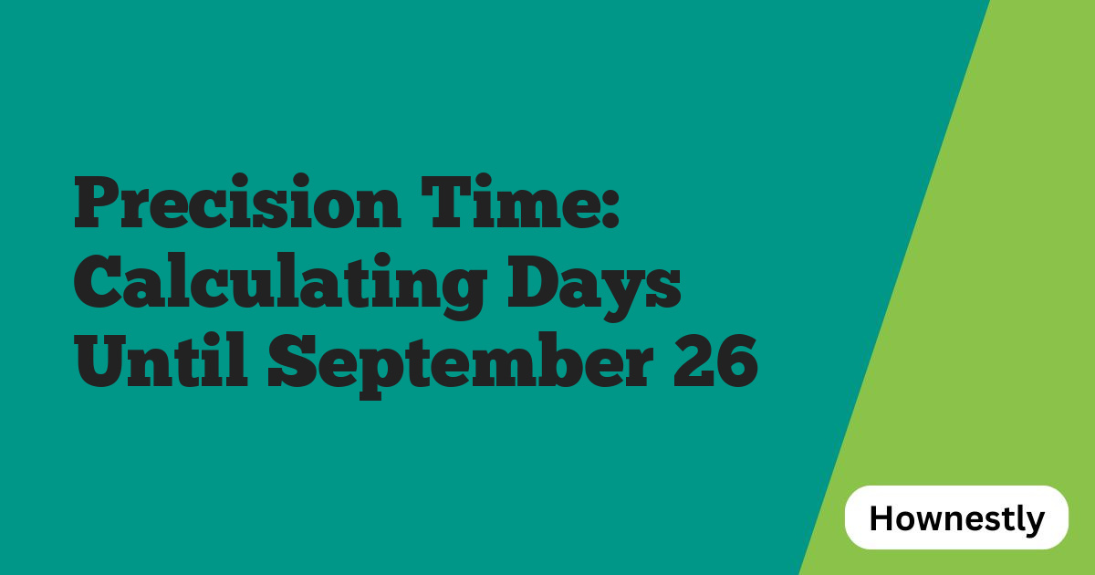 Precision Time: Calculating Days Until September 26