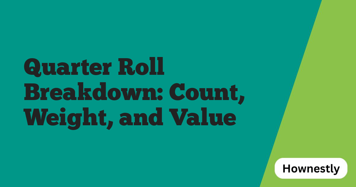 Quarter Roll Breakdown: Count, Weight, and Value
