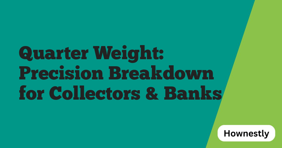 Quarter Weight: Precision Breakdown for Collectors & Banks