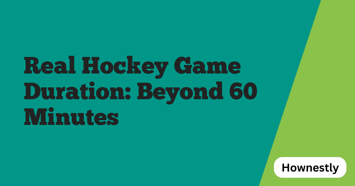 Real Hockey Game Duration: Beyond 60 Minutes