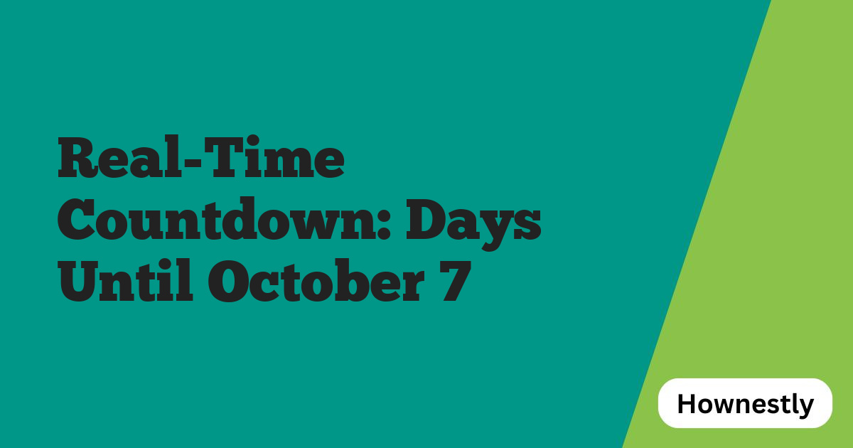 Real-Time Countdown: Days Until October 7