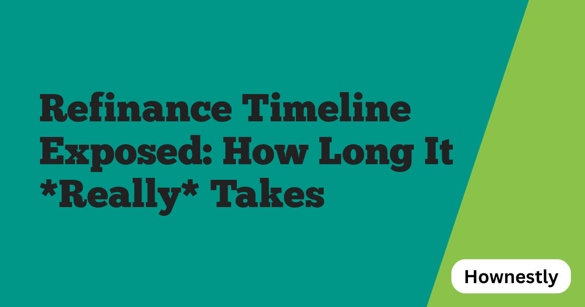 Refinance Timeline Exposed: How Long It *Really* Takes