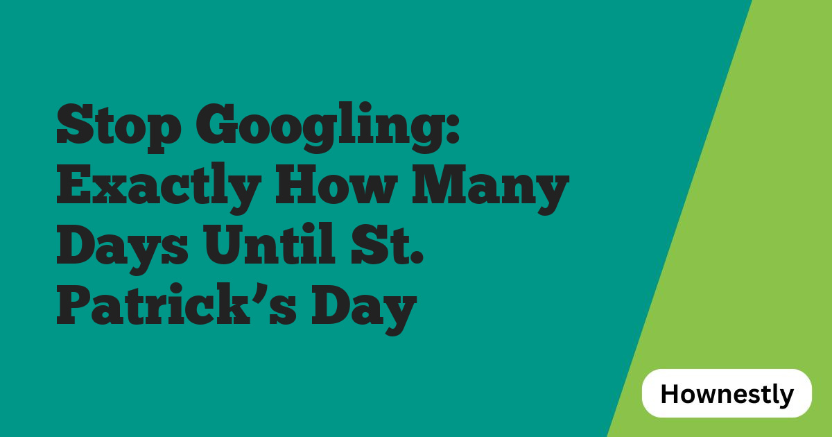 Stop Googling: Exactly How Many Days Until St. Patrick’s Day