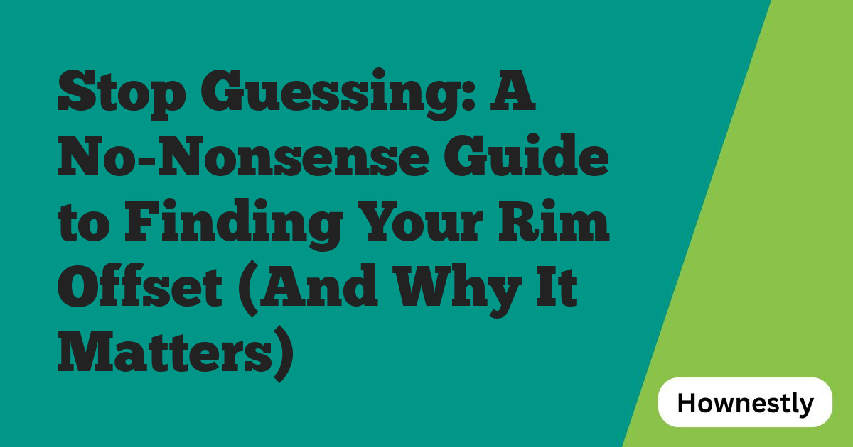 Stop Guessing: A No-Nonsense Guide to Finding Your Rim Offset (And Why It Matters)