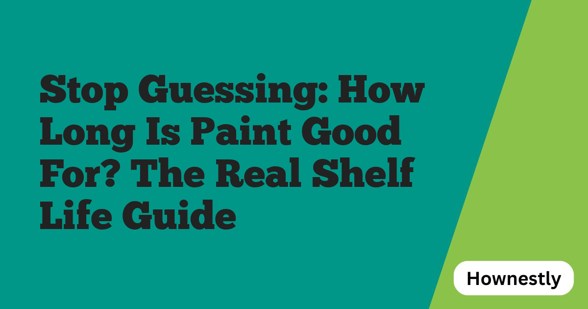 Stop Guessing: How Long Is Paint Good For? The Real Shelf Life Guide