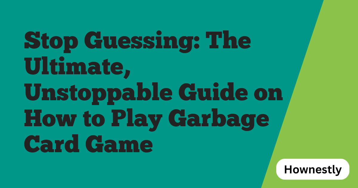 Stop Guessing: The Ultimate, Unstoppable Guide on How to Play Garbage Card Game
