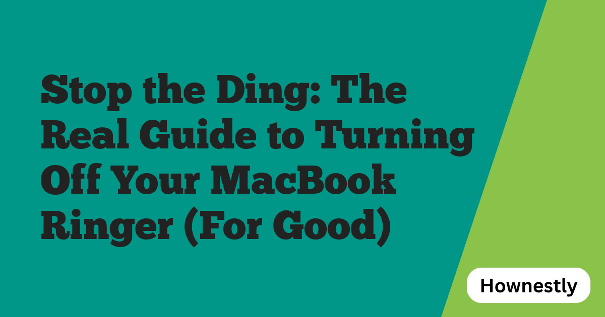 Stop the Ding: The Real Guide to Turning Off Your MacBook Ringer (For Good)