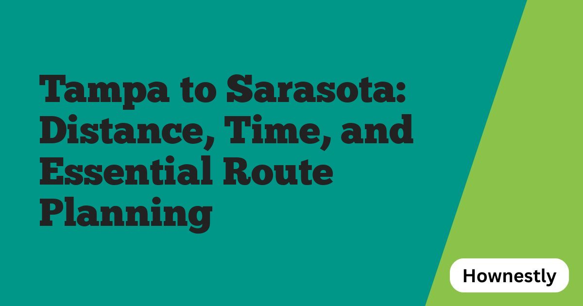 Tampa to Sarasota: Distance, Time, and Essential Route Planning