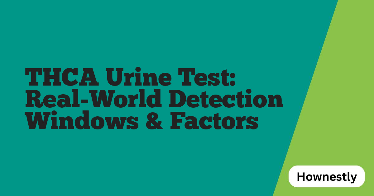 THCA Urine Test: Real-World Detection Windows & Factors