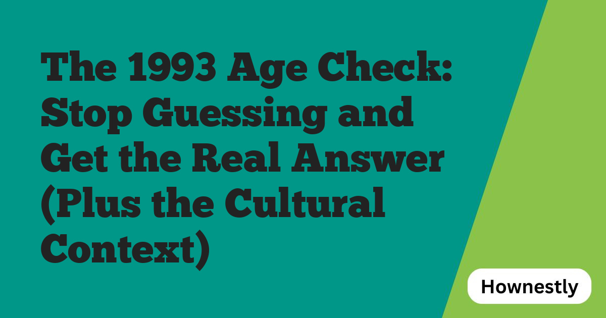 The 1993 Age Check: Stop Guessing and Get the Real Answer (Plus the Cultural Context)