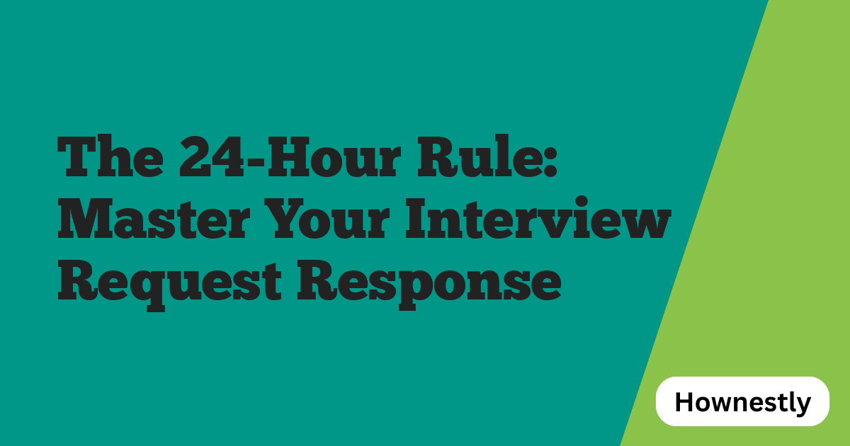 The 24-Hour Rule: Master Your Interview Request Response