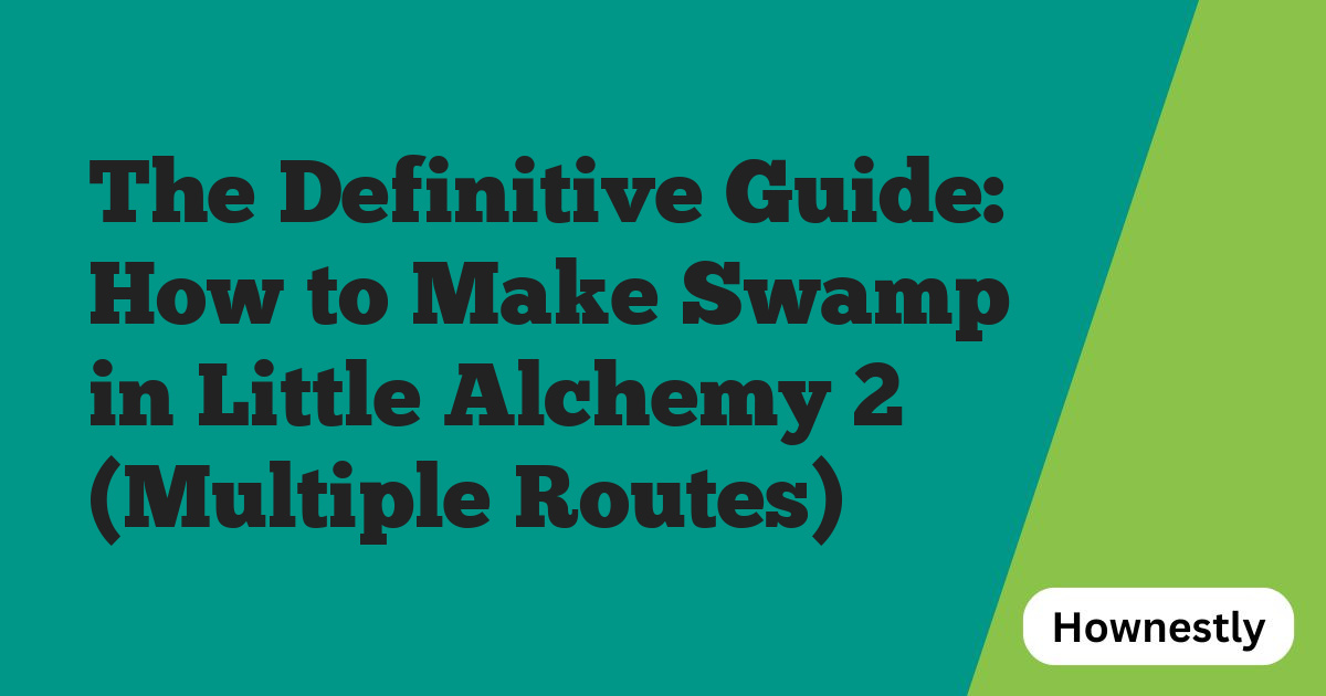 The Definitive Guide: How to Make Swamp in Little Alchemy 2 (Multiple Routes)