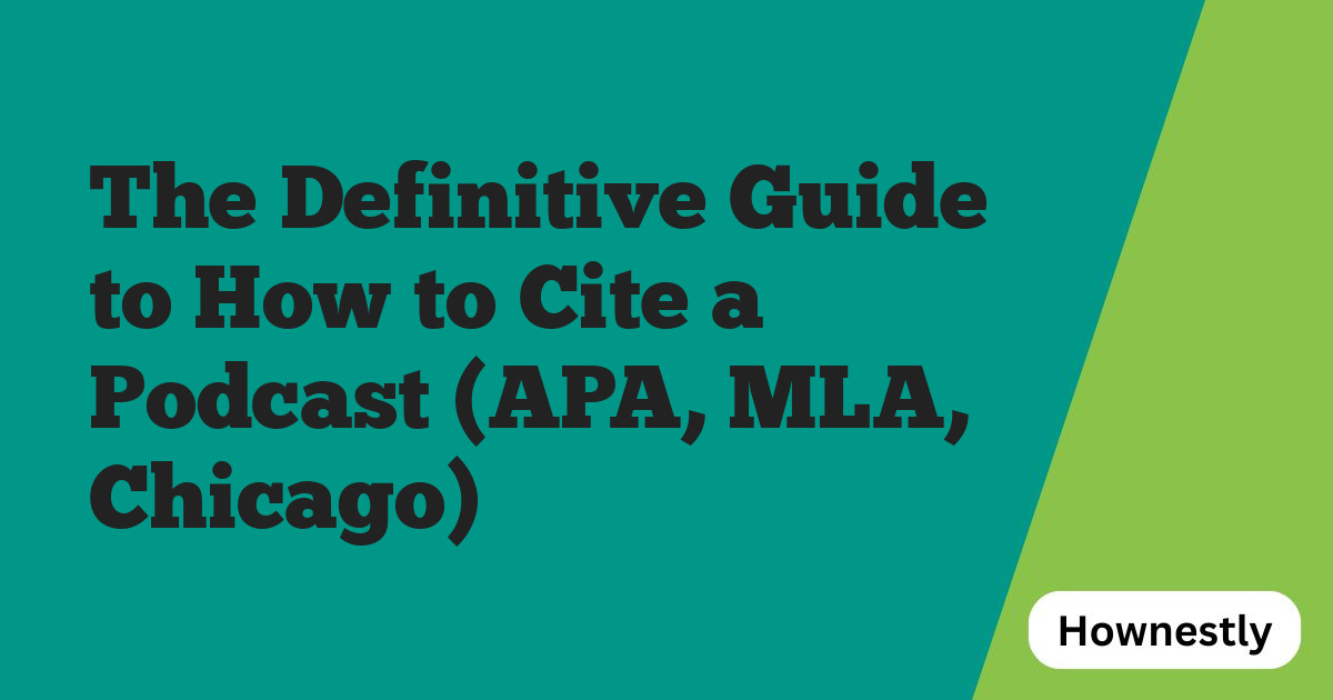 The Definitive Guide to How to Cite a Podcast (APA, MLA, Chicago)
