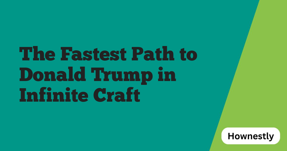 The Fastest Path to Donald Trump in Infinite Craft