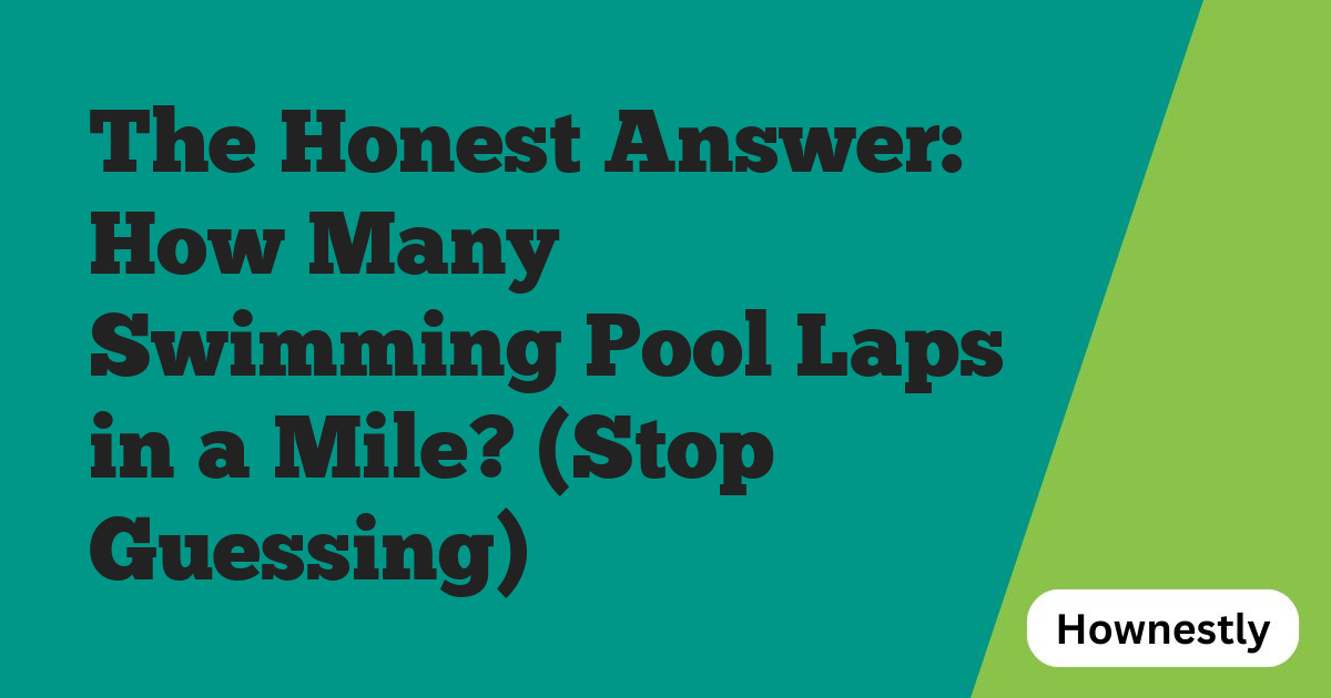 The Honest Answer: How Many Swimming Pool Laps in a Mile? (Stop Guessing)