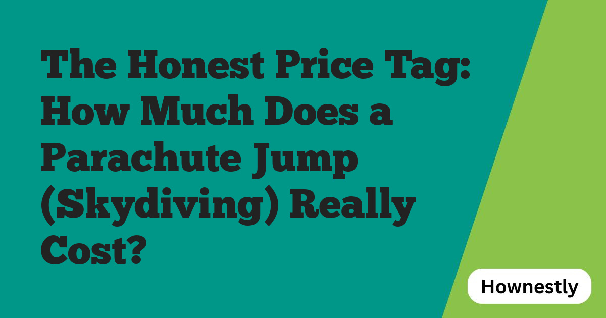 The Honest Price Tag: How Much Does a Parachute Jump (Skydiving) Really Cost?