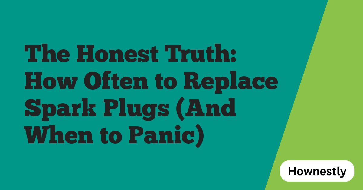 The Honest Truth: How Often to Replace Spark Plugs (And When to Panic)