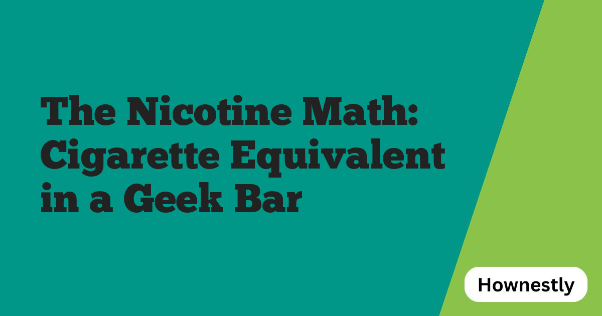 The Nicotine Math: Cigarette Equivalent in a Geek Bar