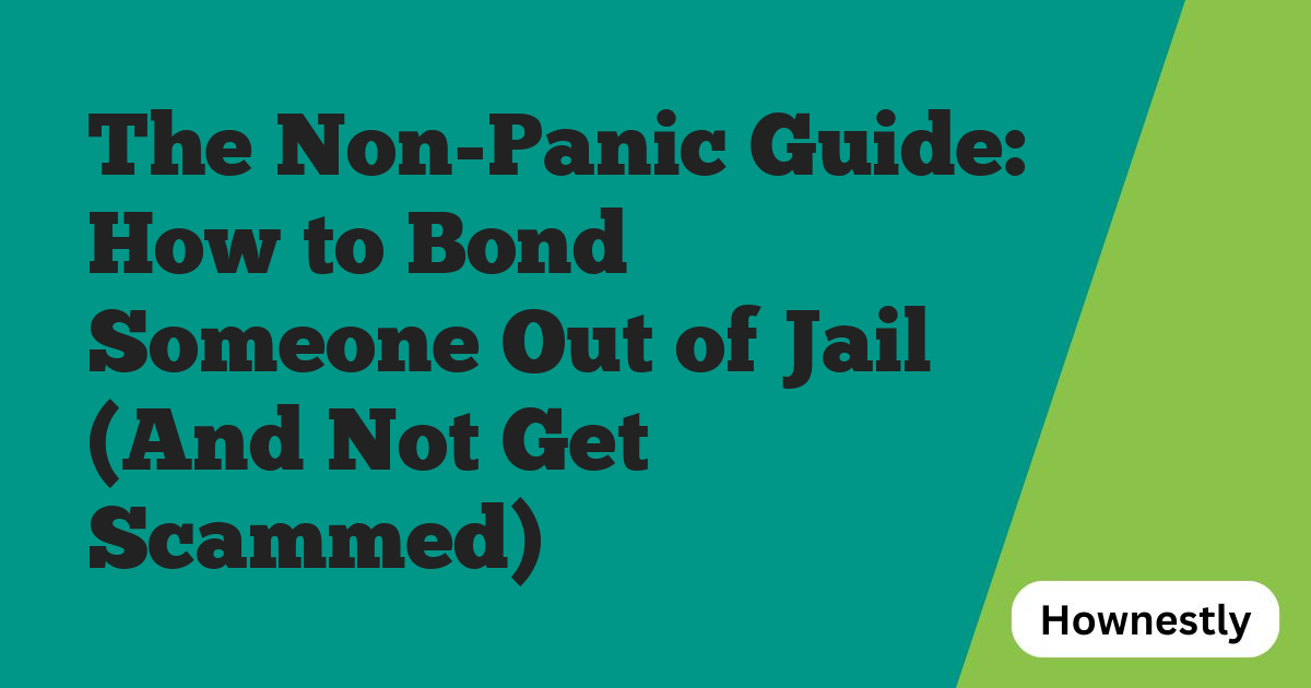 The Non-Panic Guide: How to Bond Someone Out of Jail (And Not Get Scammed)