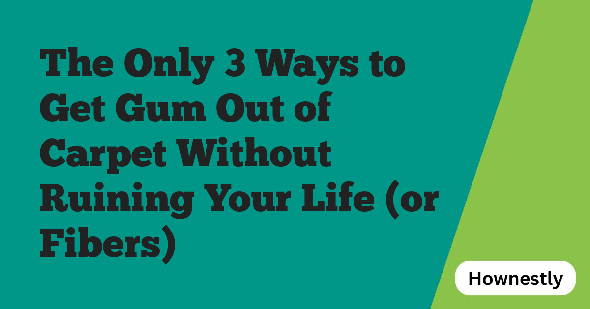 The Only 3 Ways to Get Gum Out of Carpet Without Ruining Your Life (or Fibers)