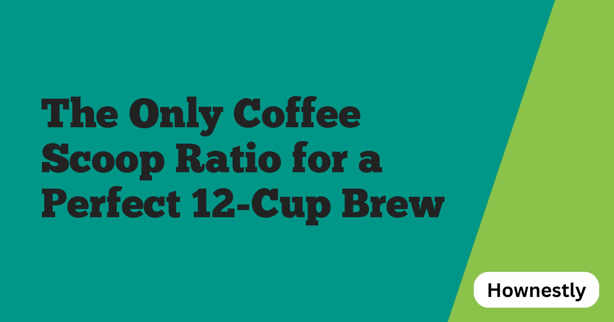 The Only Coffee Scoop Ratio for a Perfect 12-Cup Brew