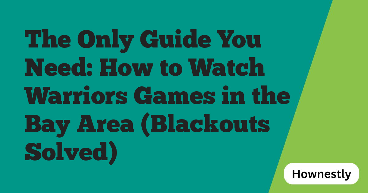 The Only Guide You Need: How to Watch Warriors Games in the Bay Area (Blackouts Solved)