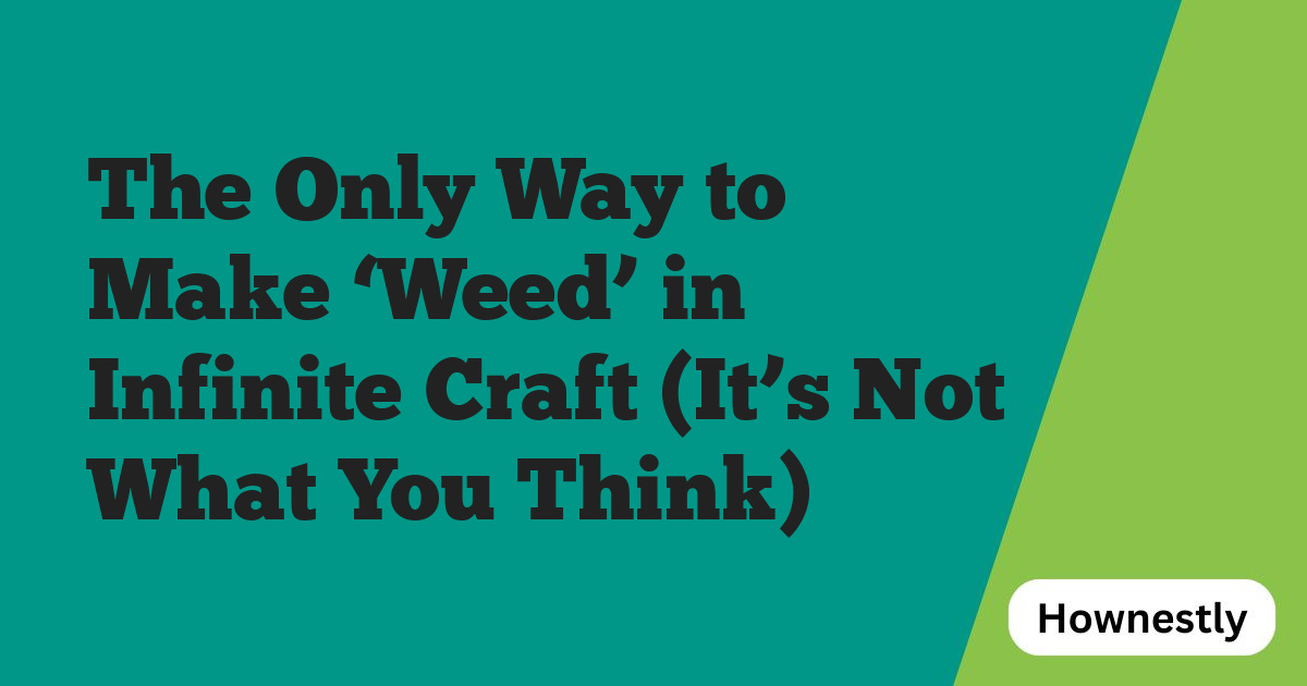 The Only Way to Make ‘Weed’ in Infinite Craft (It’s Not What You Think)