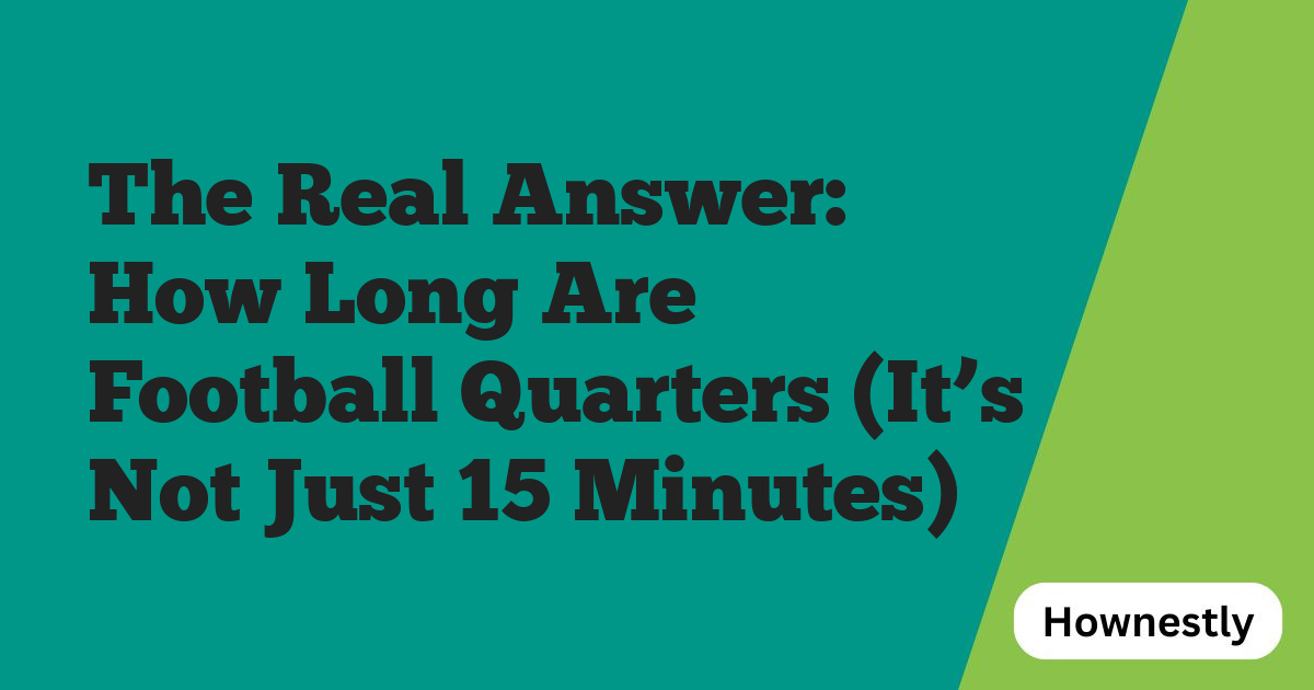 The Real Answer: How Long Are Football Quarters (It’s Not Just 15 Minutes)