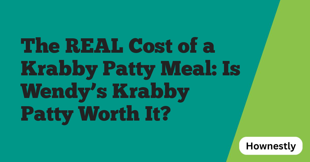 The REAL Cost of a Krabby Patty Meal: Is Wendy’s Krabby Patty Worth It?