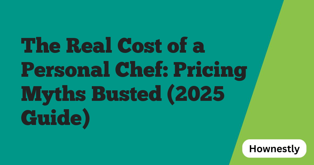The Real Cost of a Personal Chef: Pricing Myths Busted (2025 Guide)