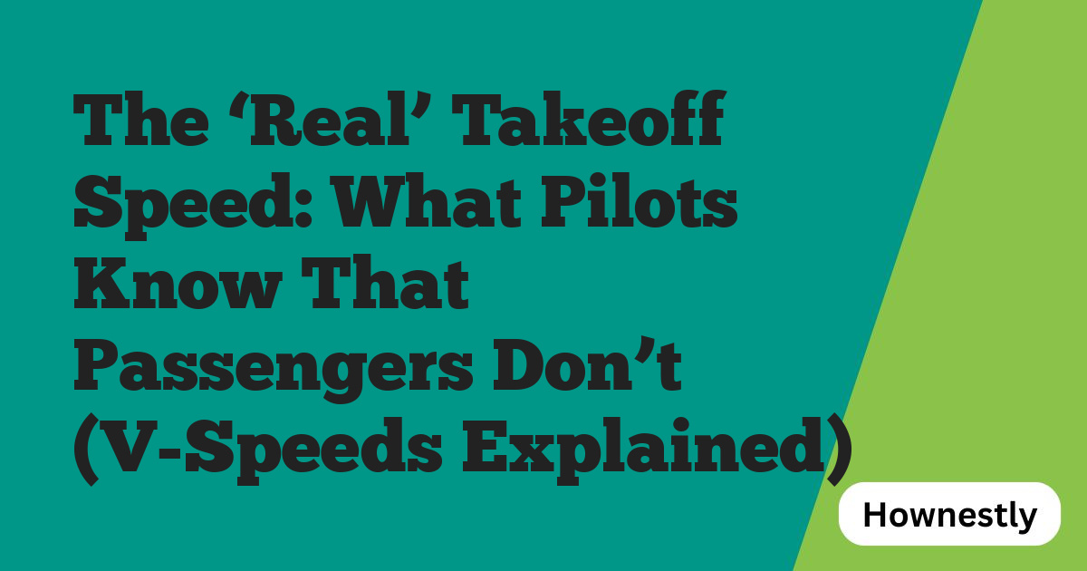 The ‘Real’ Takeoff Speed: What Pilots Know That Passengers Don’t (V-Speeds Explained)