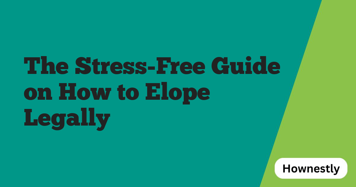 The Stress-Free Guide on How to Elope Legally