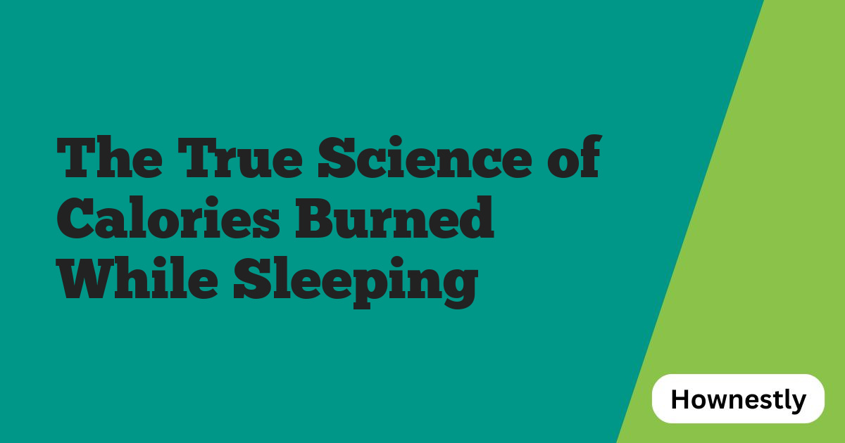 The True Science of Calories Burned While Sleeping