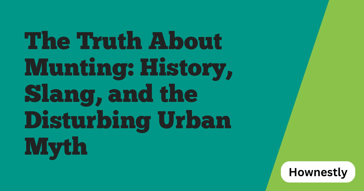 The Truth About Munting: History, Slang, and the Disturbing Urban Myth