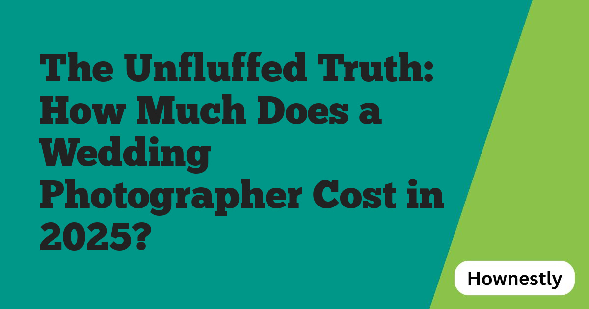 The Unfluffed Truth: How Much Does a Wedding Photographer Cost in 2025?