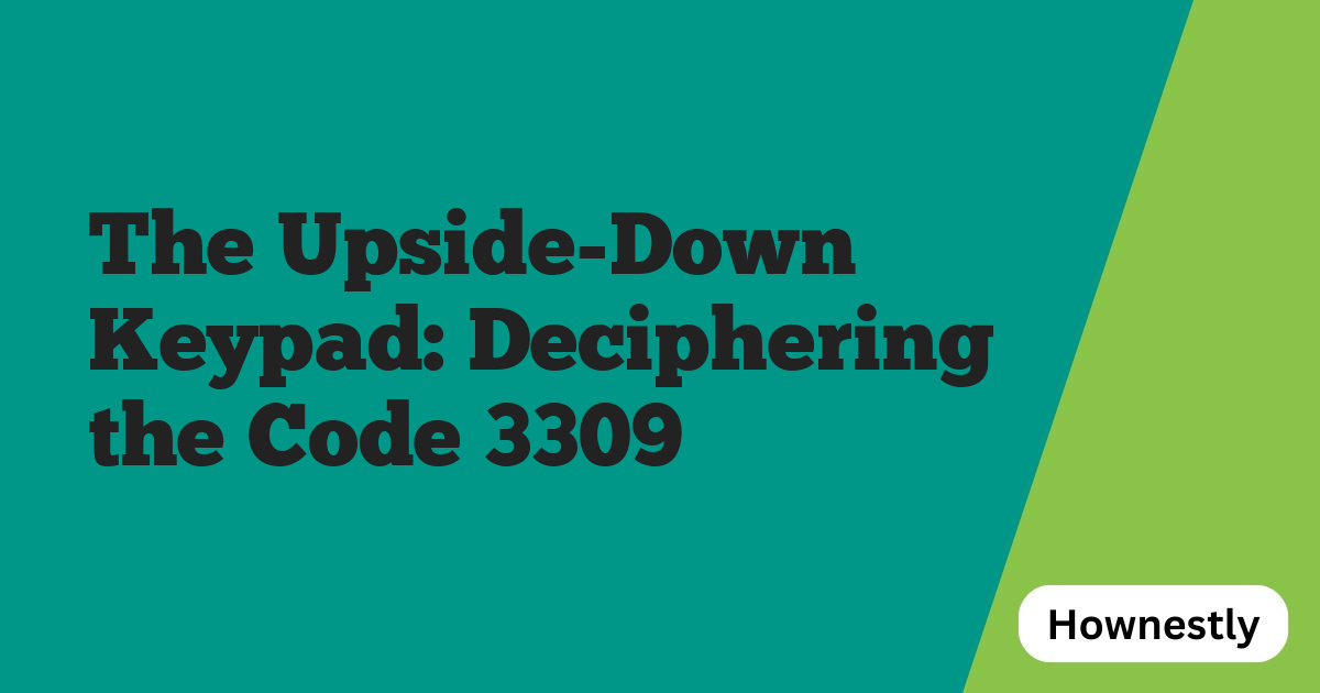 The Upside-Down Keypad: Deciphering the Code 3309