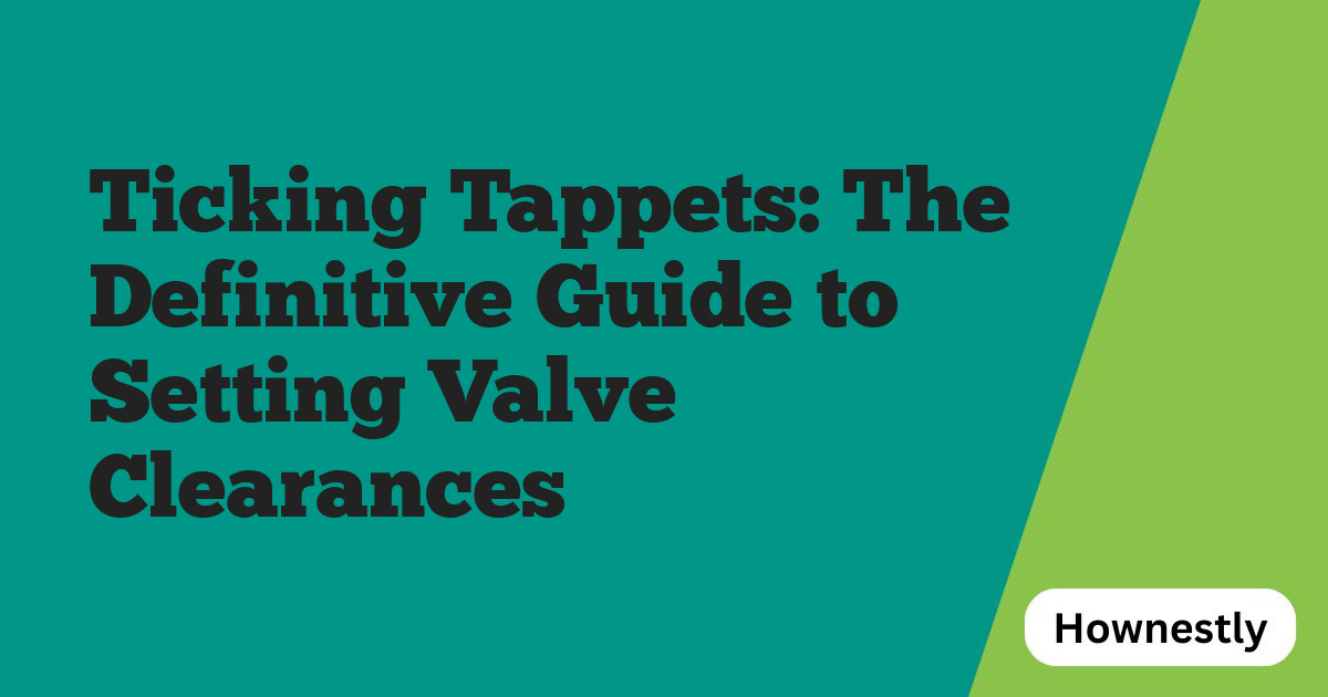 Ticking Tappets: The Definitive Guide to Setting Valve Clearances