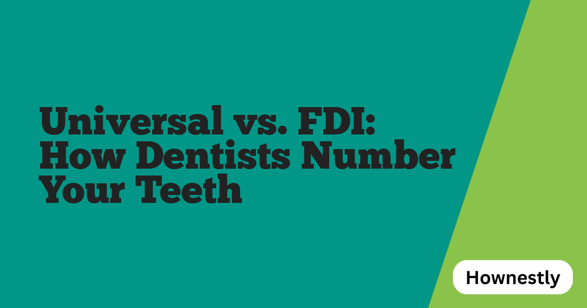 Universal vs. FDI: How Dentists Number Your Teeth