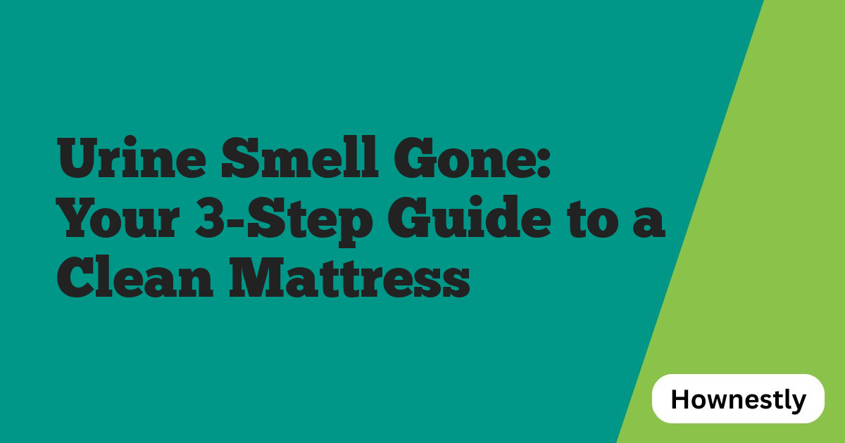 Urine Smell Gone: Your 3-Step Guide to a Clean Mattress