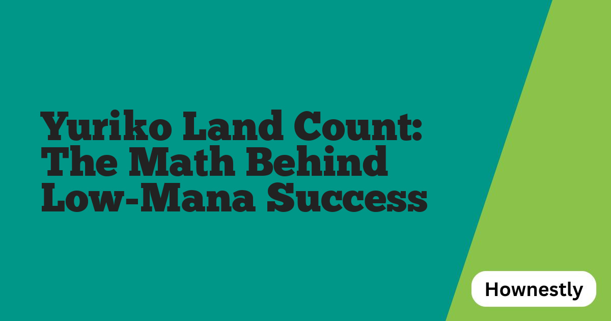 Yuriko Land Count: The Math Behind Low-Mana Success